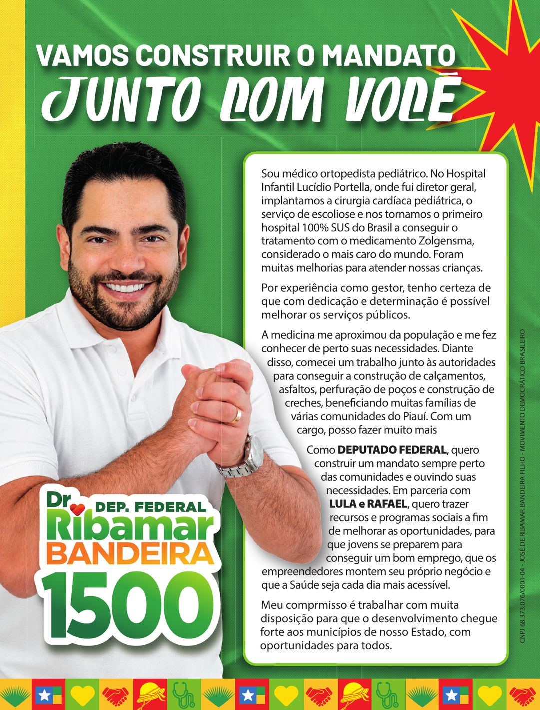 Vamos construir o mandato junto com você. Dr. Ribamar Bandeira, médico ortopedista pediátrico, apresenta sua trajetória no Hospital Infantil Lucídio Portella e o compromisso de levar recursos e programas sociais ao Piauí como Deputado Federal.